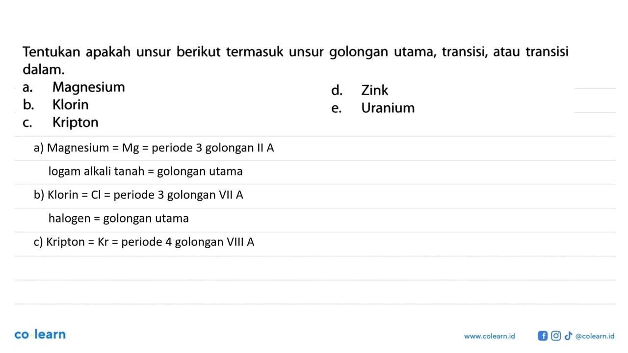 Tentukan apakah unsur berikut termasuk unsur golongan