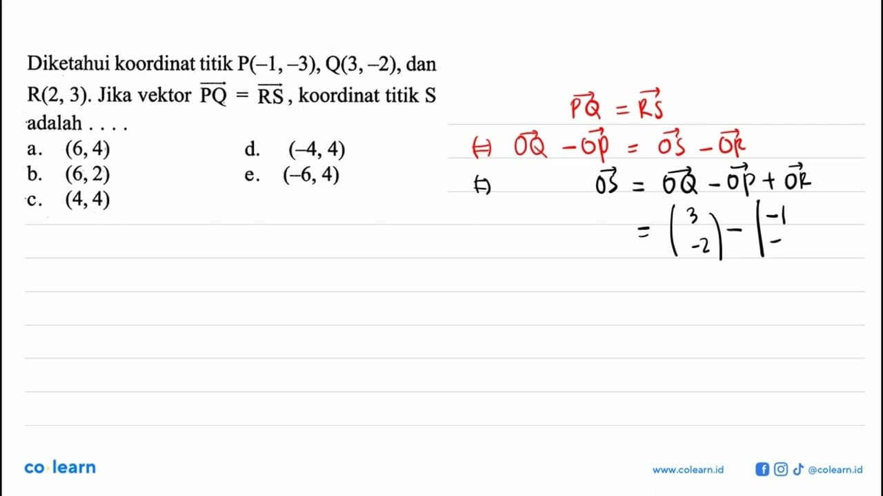 Diketahui koordinat titik P(-1,-3), Q(3,-2), dan R(2,3).