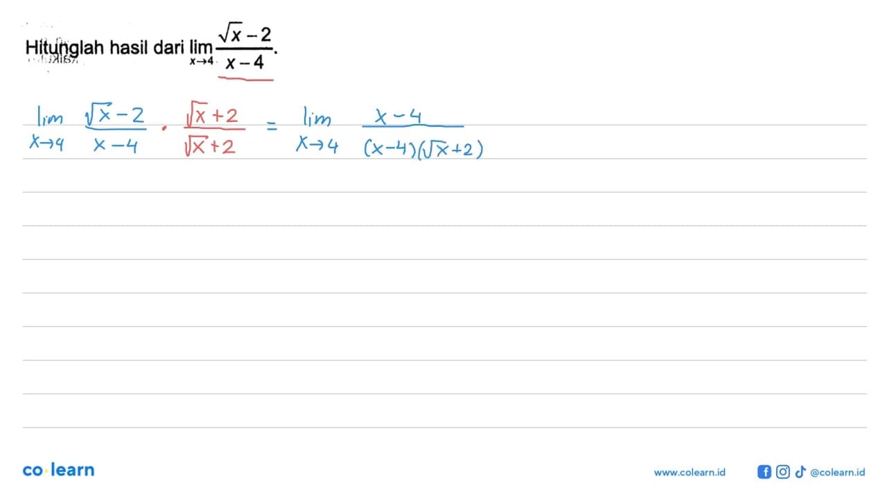 Hitunglah hasil dari limit x->4 (akar(x)-2)/(x-4).