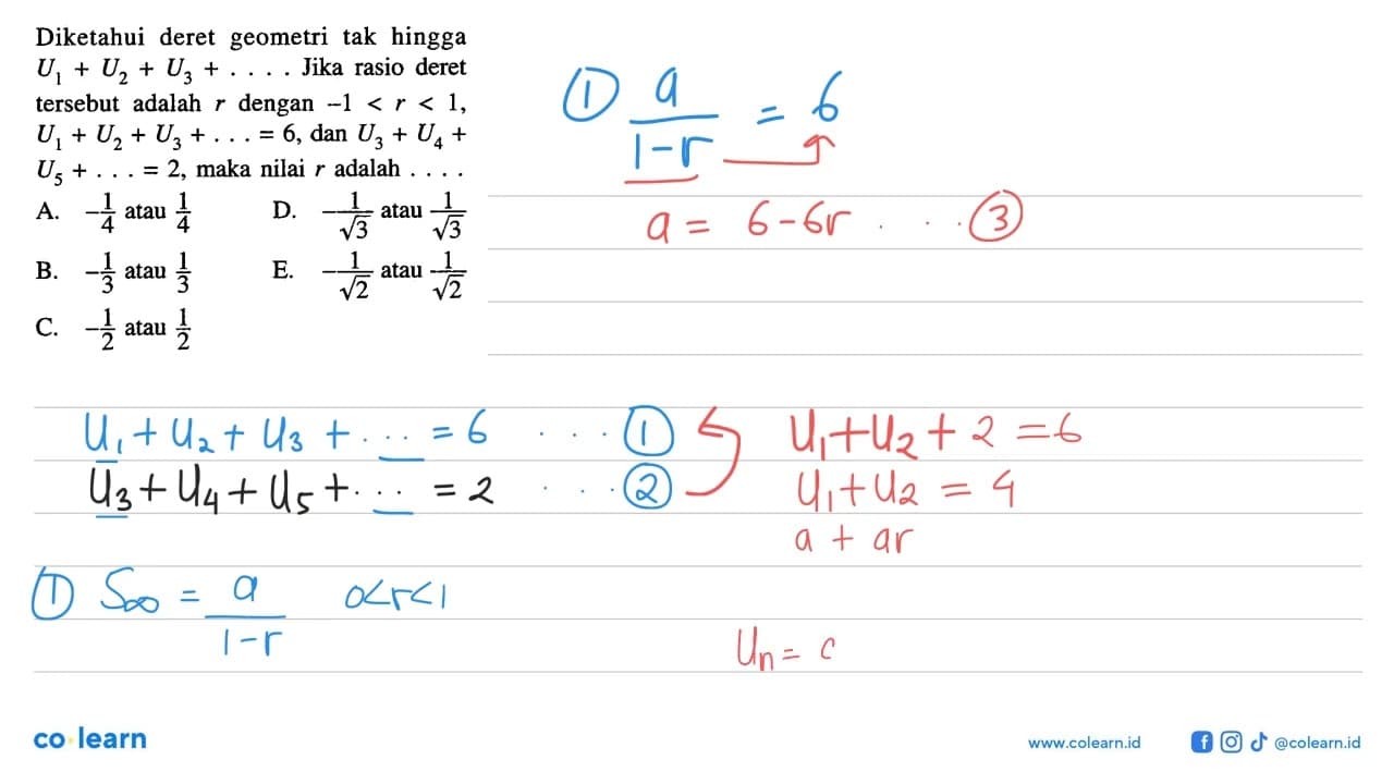 Diketahui deret geometri tak hingga U1+U2+U3+ .... Jika