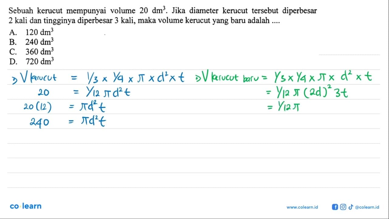 Sebuah kerucut mempunyai volume 20 dm^3. Jika diameter