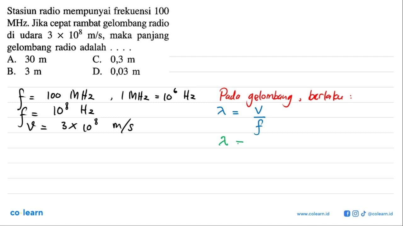 Stasiun radio mempunyai frekuensi 100 MHz. Jika cepat