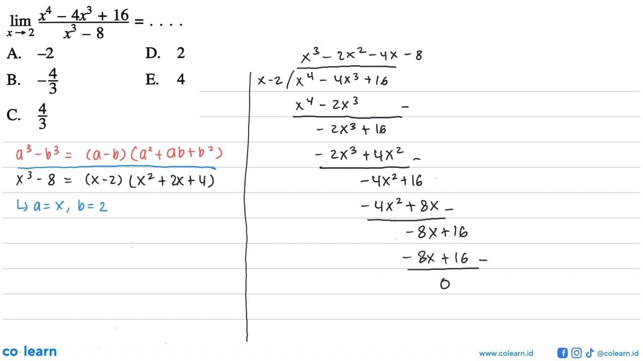 limit x->2 (x^4-4x^3+16)/(x^3-8)=....