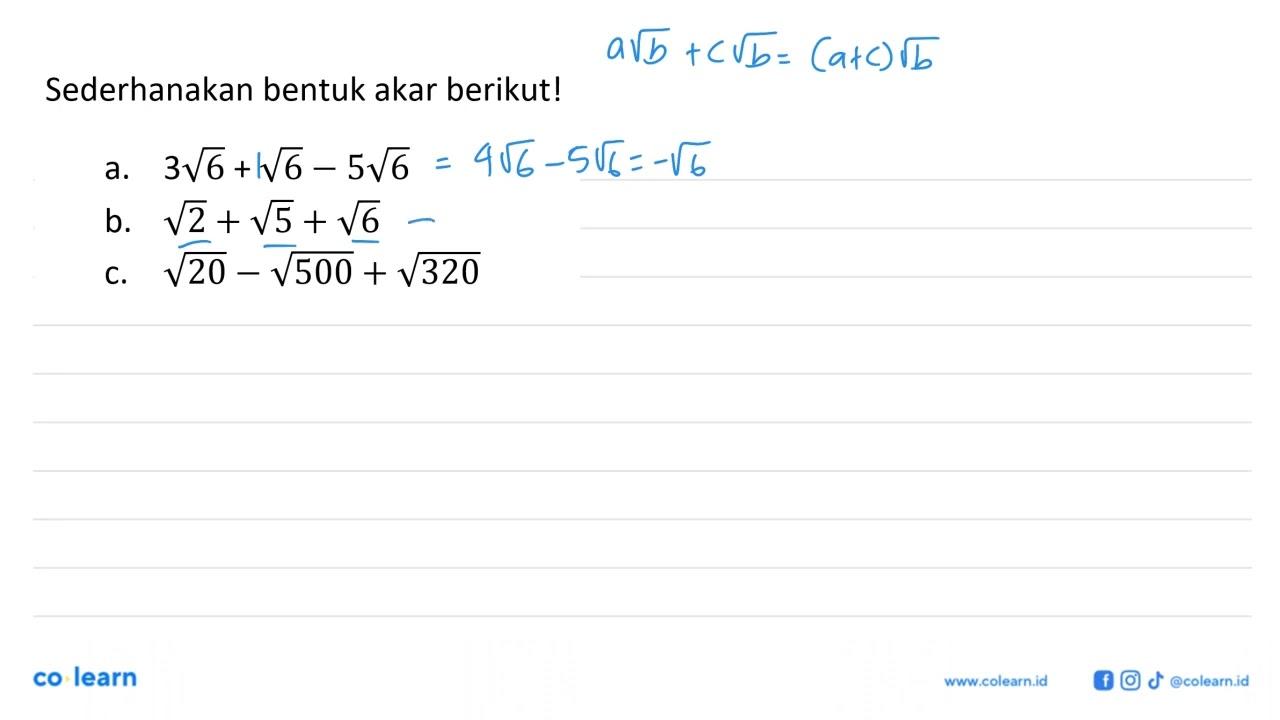 Sederhanakan bentuk akar berikut! a. 3 akar(6) + akar(6) -