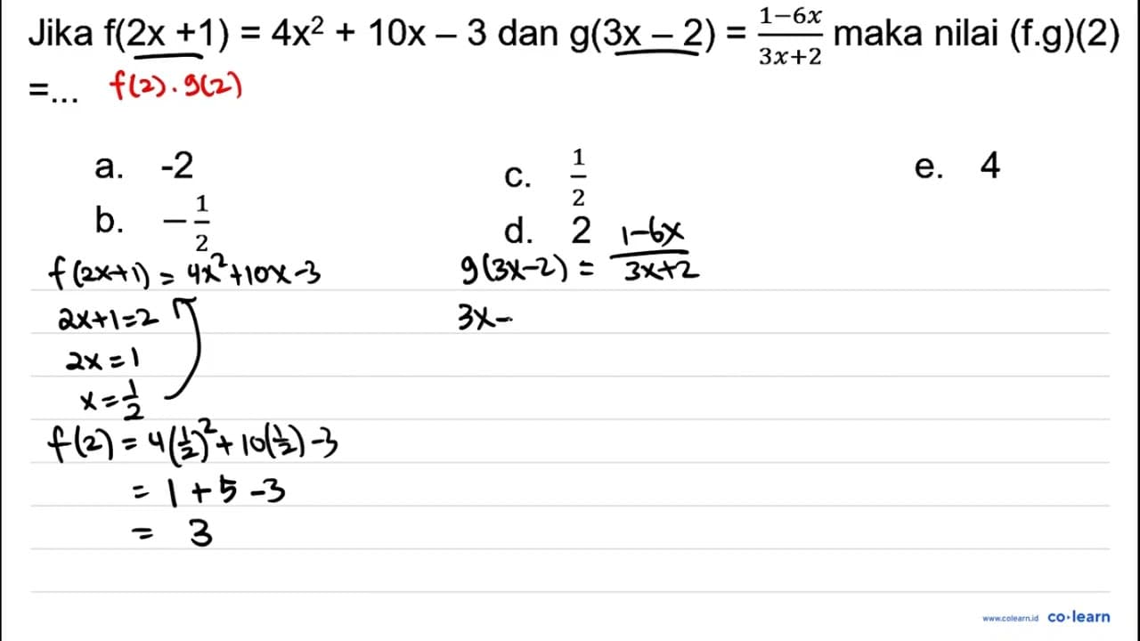 Jika f(2x+1)=4 x^2+10 x-3 dan g(3x-2)=(1-6 x)/(3 x+2) maka