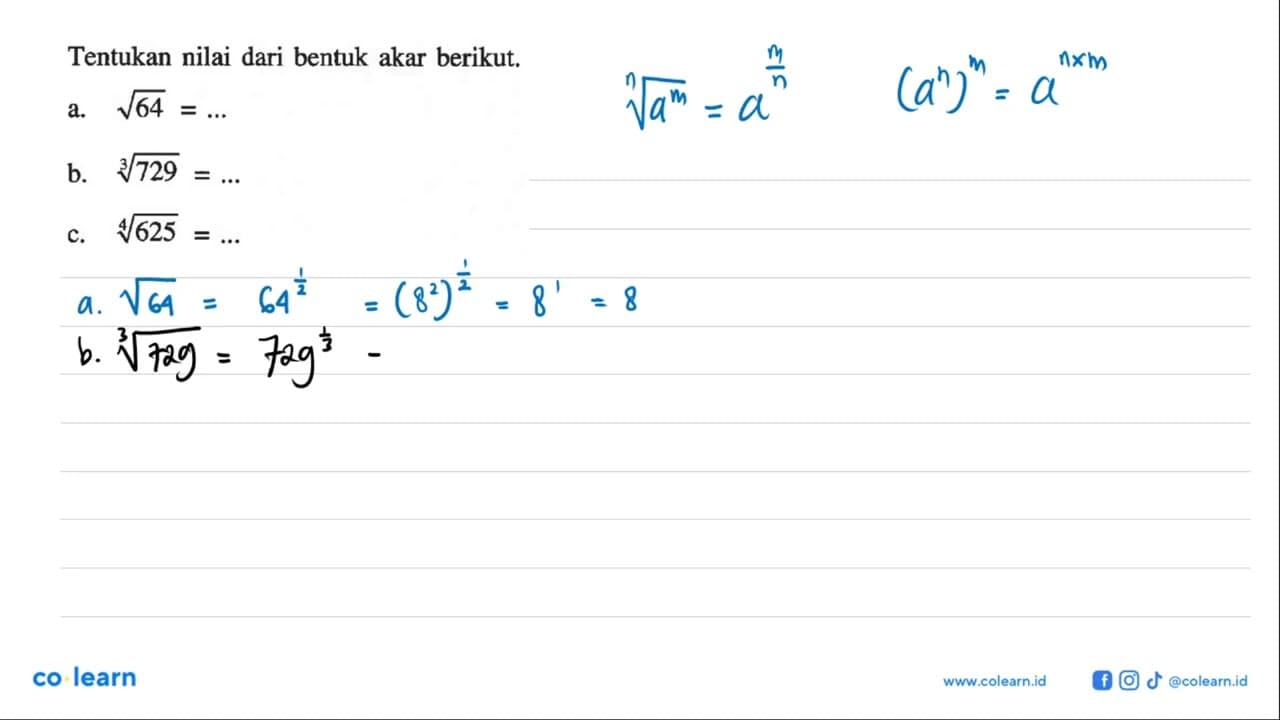 Tentukan nilai dari bentuk akar berikut. a. akar(64) = ...