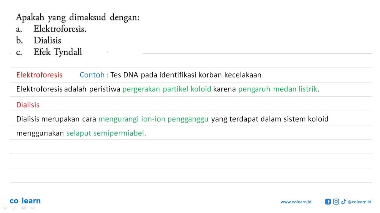 Apakah yang dimaksud dengan:a. Elektroforesis.b. Dialisisc.