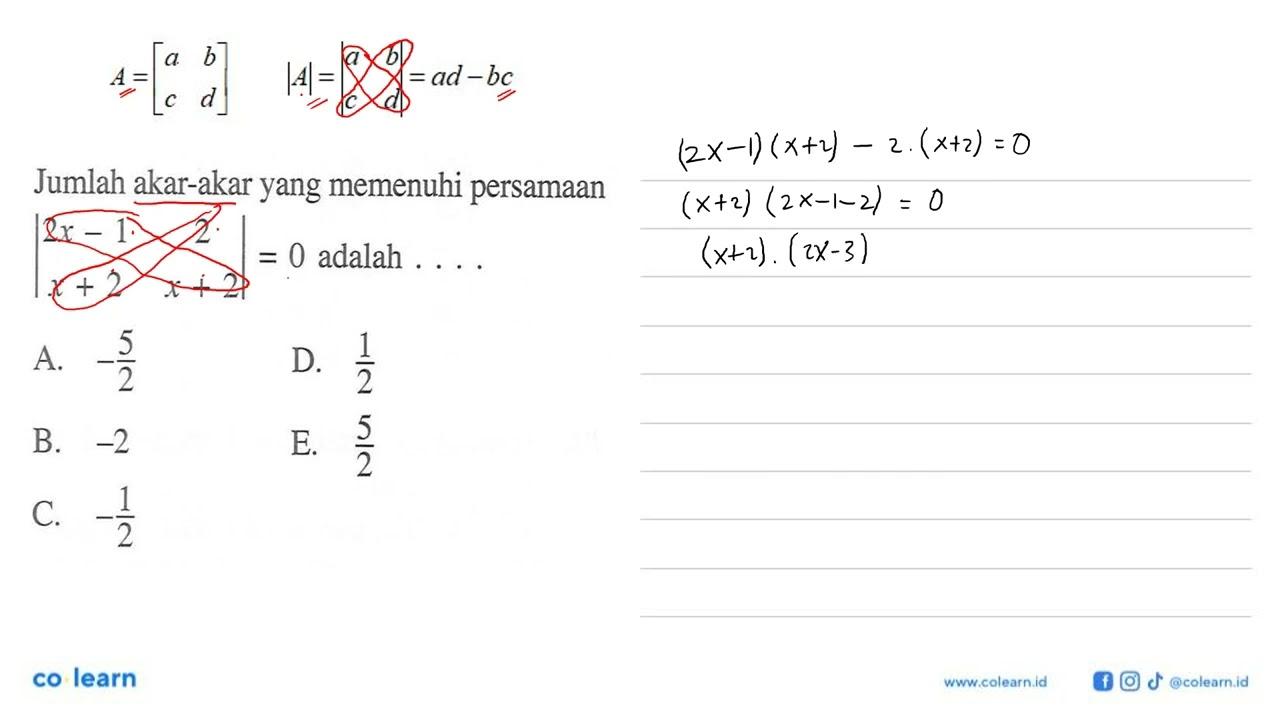 Jumlah akar-akar yang memenuhi persamaan [2x-1 2 x+2 x+2|=