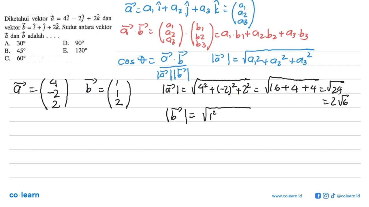 Diketahui vektor a=4i-2j+2k dan vektor b=i+j+2k . Sudut