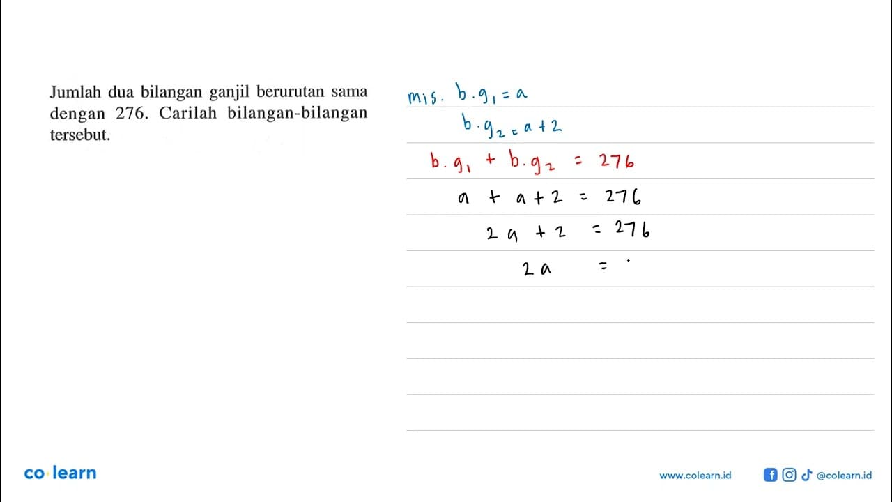 Jumlah dua bilangan ganjil berurutan sama dengan 276.