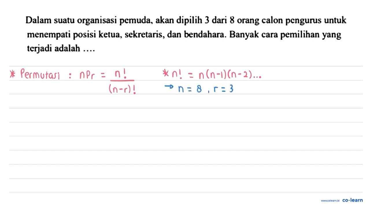 Dalam suatu organisasi pemuda, akan dipilih 3 dari 8 orang