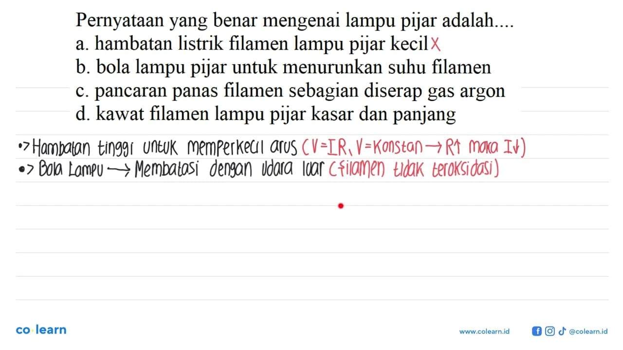 Pernyataan yang benar mengenai lampu pijar adalah.... a.