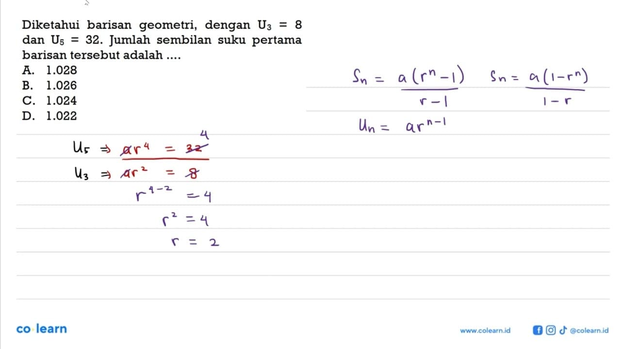 Diketahui barisan geometri, dengan U3 = 8 dan U5 = 32.