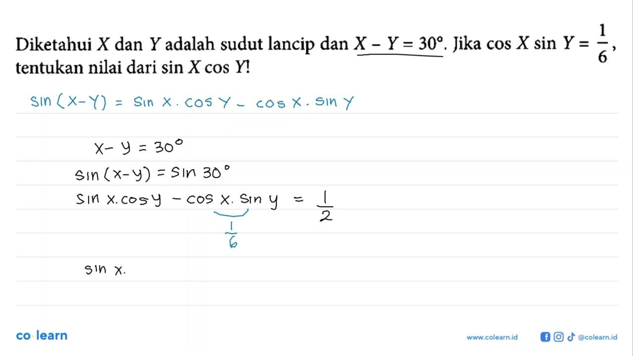 Diketahui X dan Y adalah sudut lancip dan X-Y=30. Jika cos