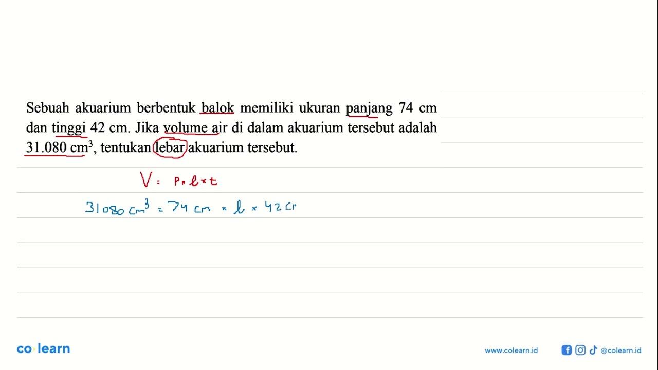 Sebuah akuarium berbentuk balok memiliki ukuran panjang 74