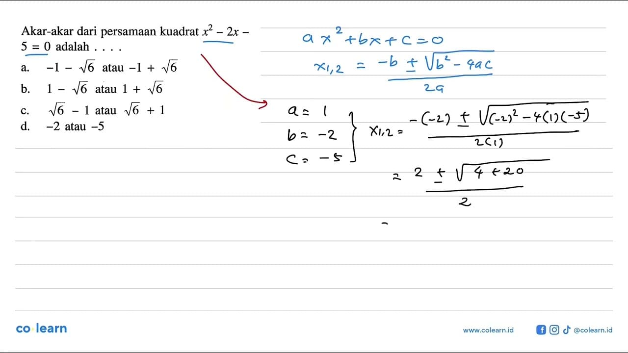 Akar-akar dari persamaan kuadrat x^2 - 2x - 5 = 0 adalah...