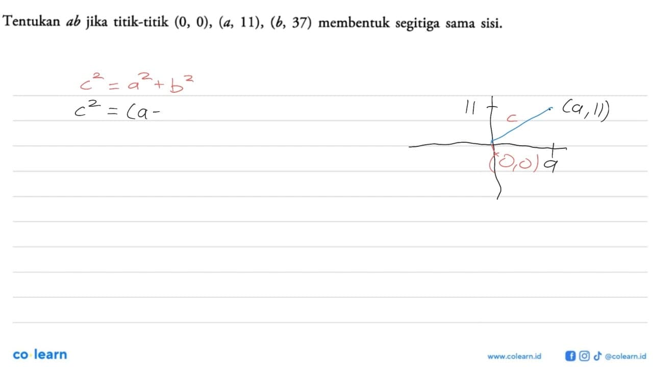 Tentukan ab jika titik-titik (0, 0), (a, 11), (b, 37)