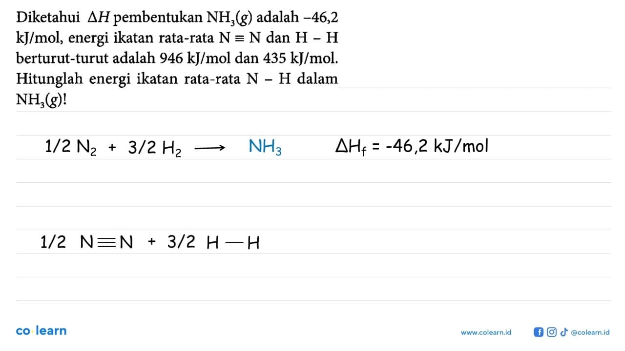 Diketahui delta H pembentukan NH3 (g) adalah -46,2 kJ/mol,