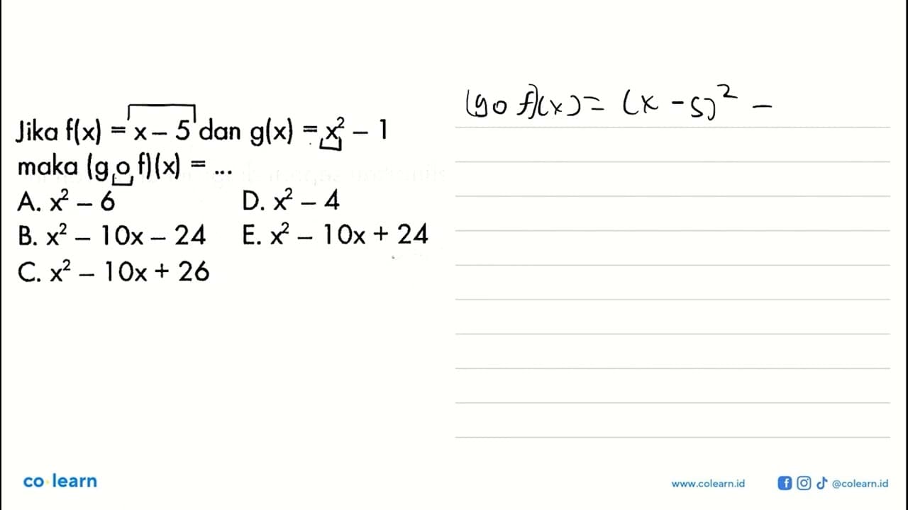 Jika f(x)=x-5 dan g(x)=x^2-1 maka (g o f)(x)=....