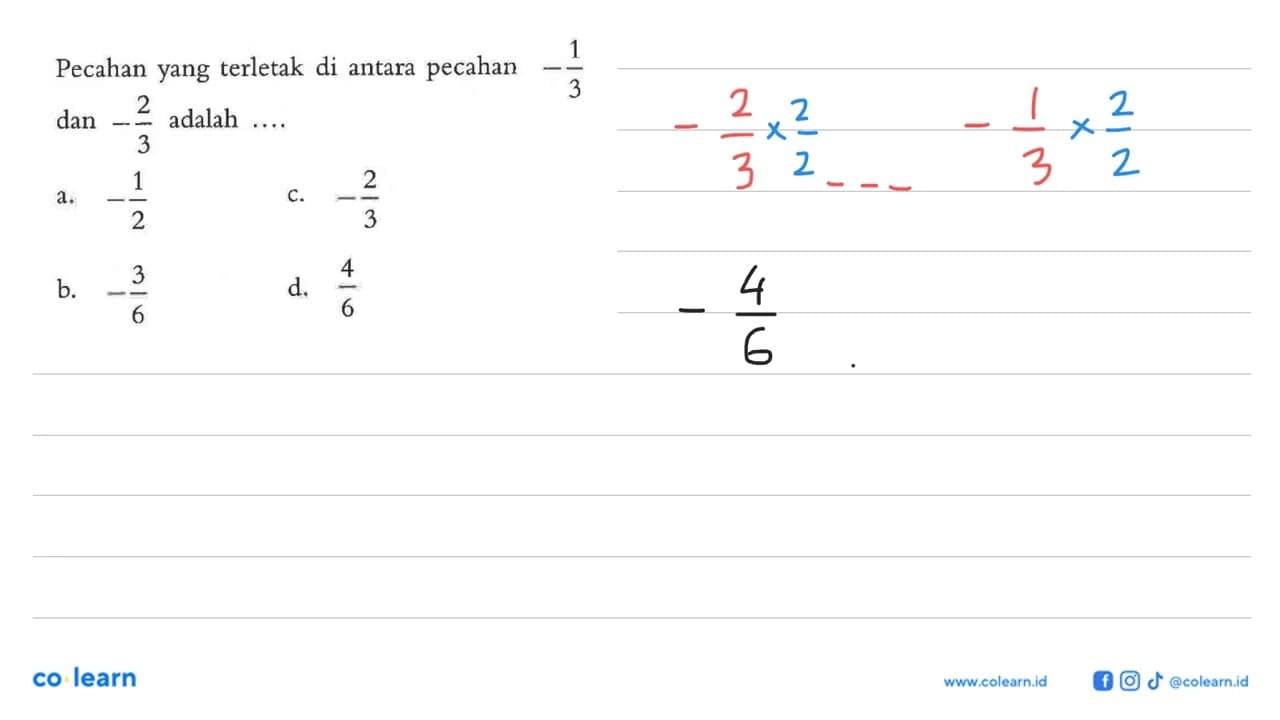 Pecahan yang terletak di antara pecahan -1/3 dan -2/3