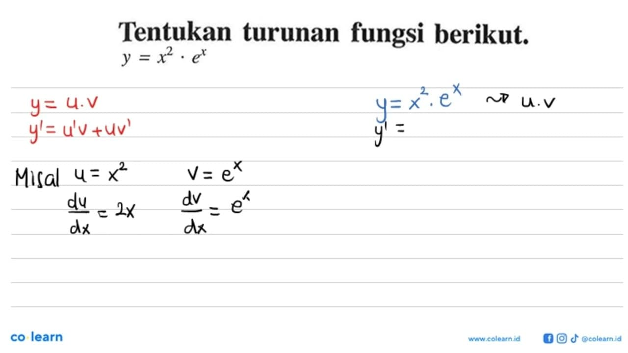 Tentukan turunan fungsi berikut. y=x^2.e^x