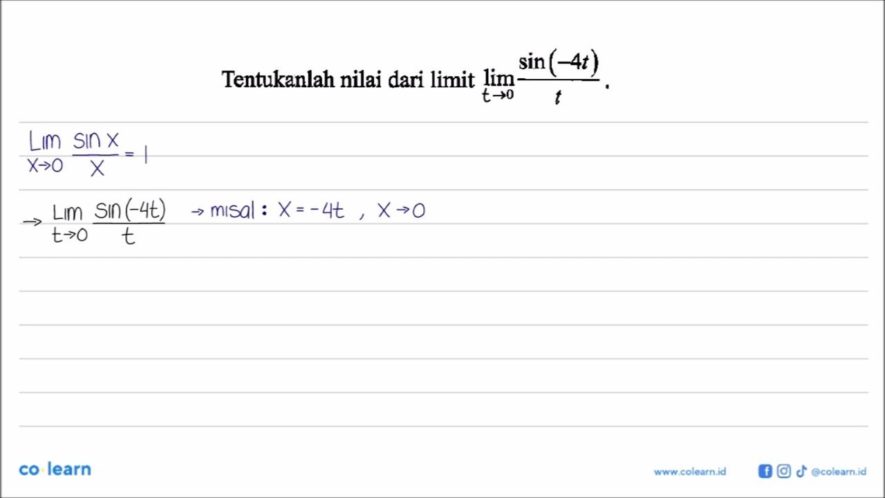 Tentukanlah nilai dari limit limit x -> 0 (sin(-4t))/t.