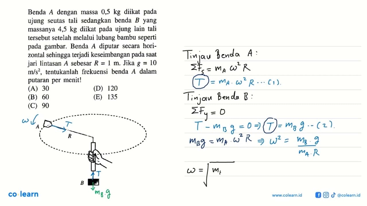 Benda A dengan massa 0,5 kg diikat pada ujung seutas tali