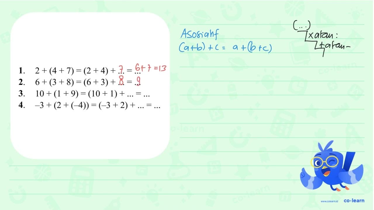 1. 2 + (4 + 7) = (2 + 4) + .... = .... 2. 6 + (3 + 8) = (6