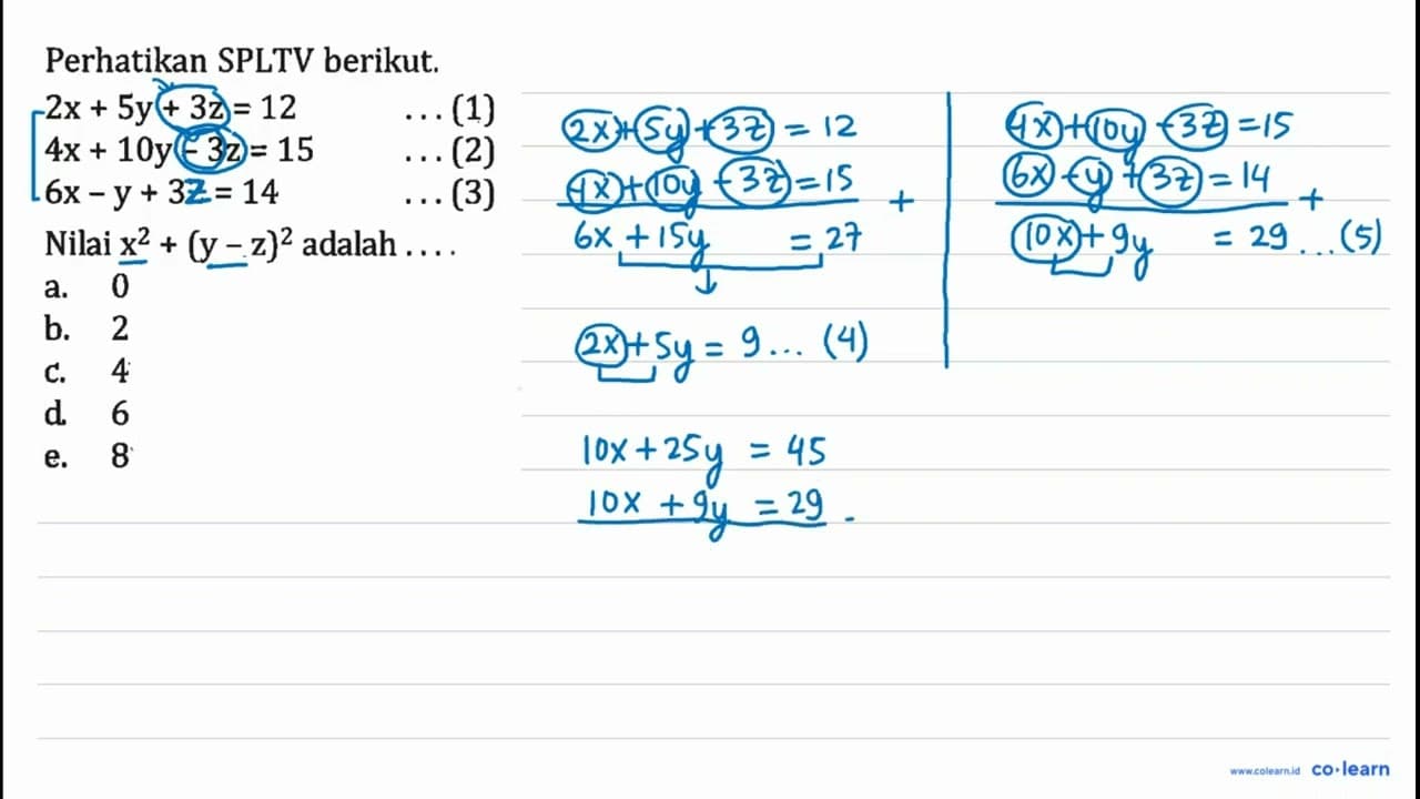 Perhatikan SPLTV berikut. 2x+5y+3z=12 ...(1) 4x+10y-3z=15