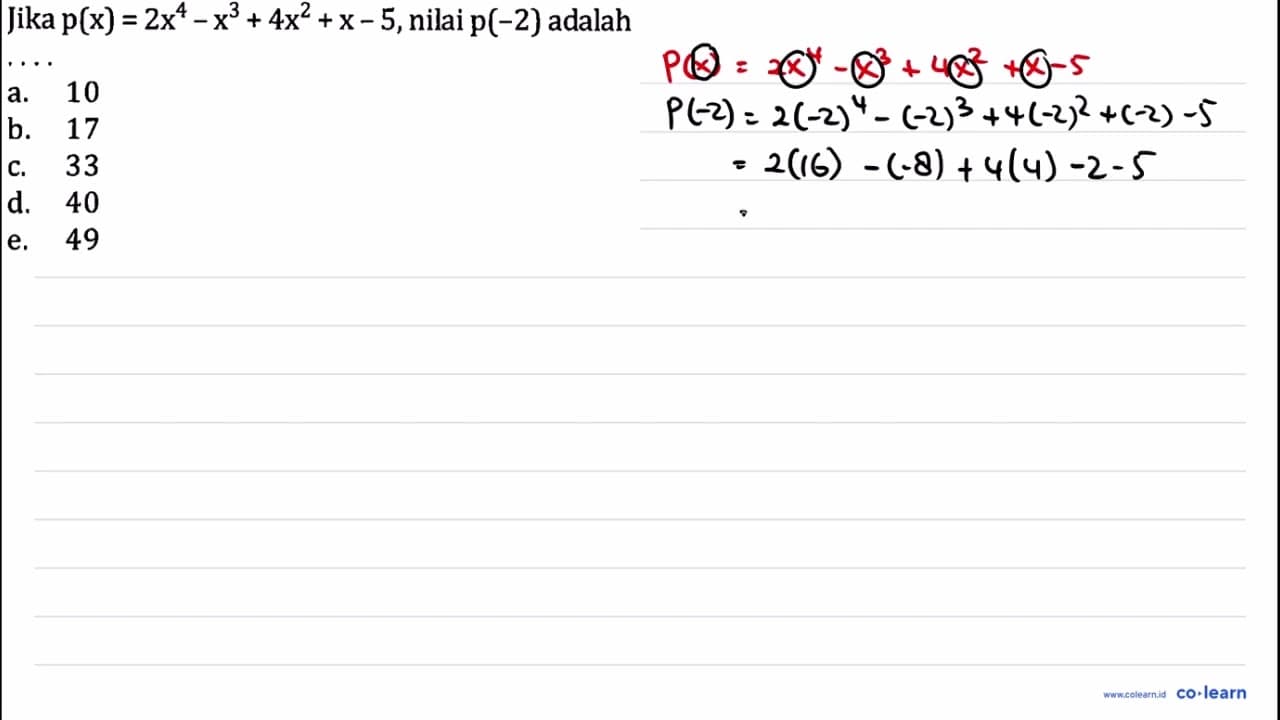 Jika p(x)=2 x^(4)-x^(3)+4 x^(2)+x-5 , nilai p(-2) adalah