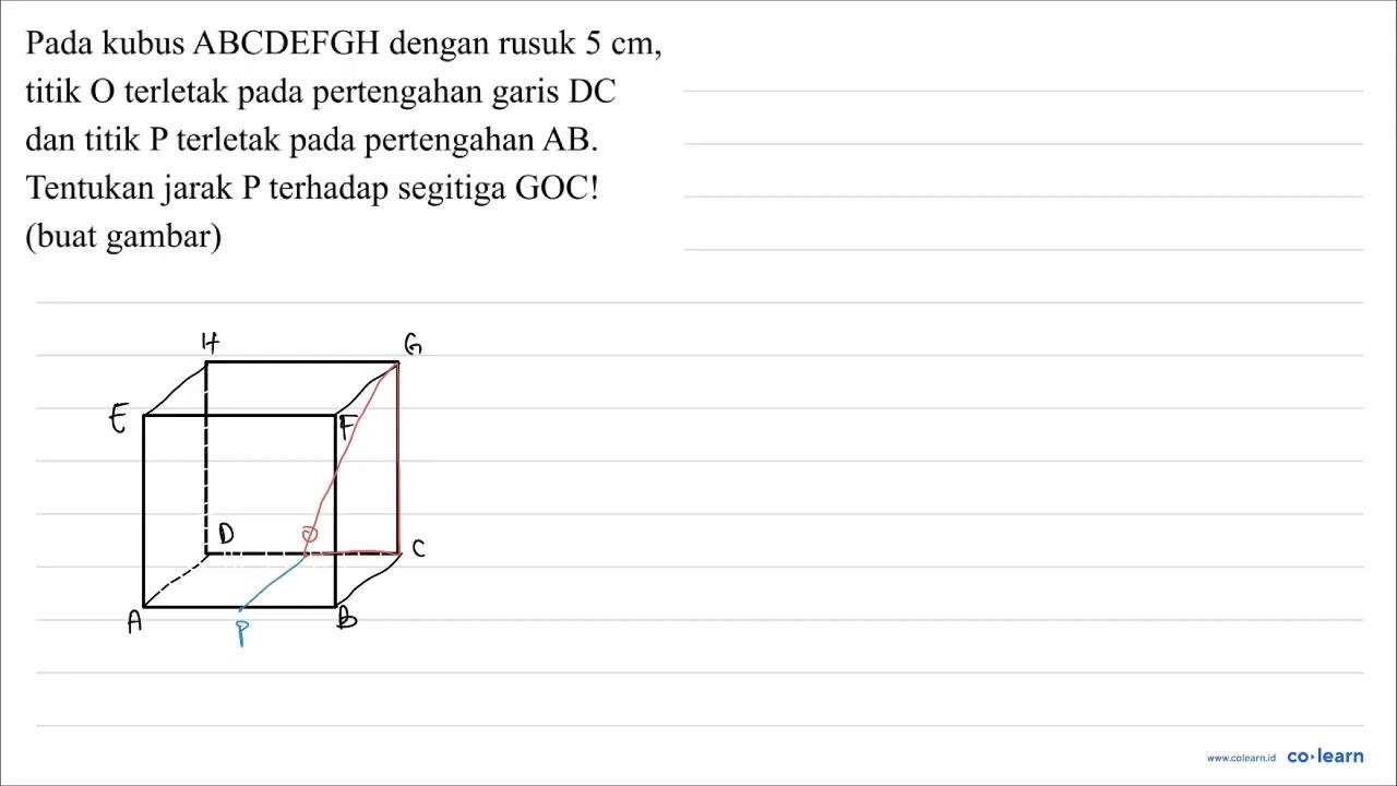 Pada kubus ABCDEFG dengan rusuk 5 cm , titik O terleta pada