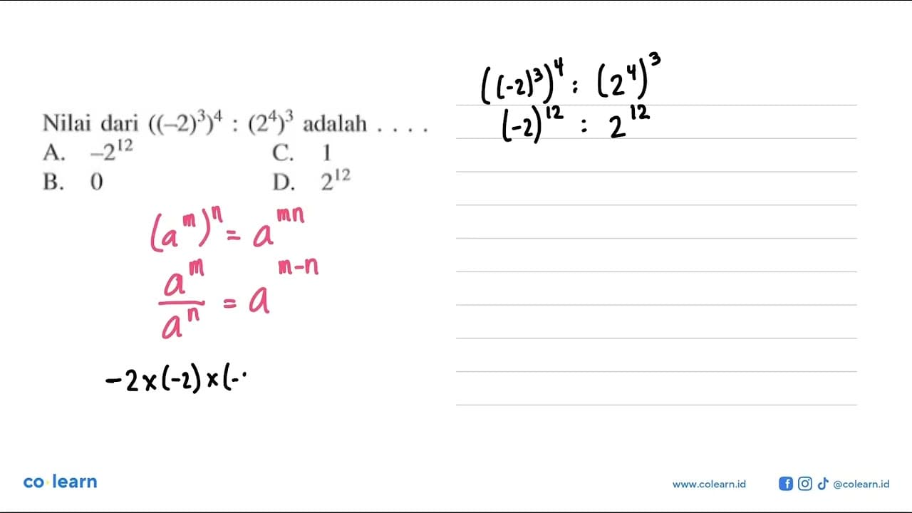 Nilai dari ((-2)^3)^4 : (2^4)^3 adalah....