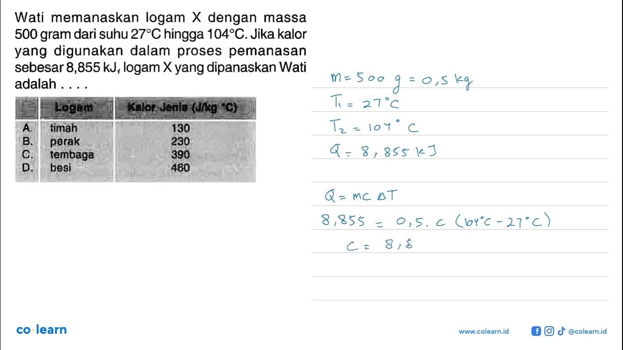 Wati memanaskan logam X dengan massa 500 gram dari suhu 27