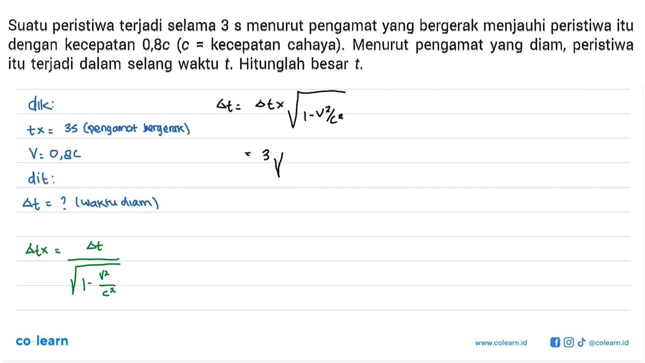 Suatu peristiwa terjadi selama 3 s menurut pengamat yang