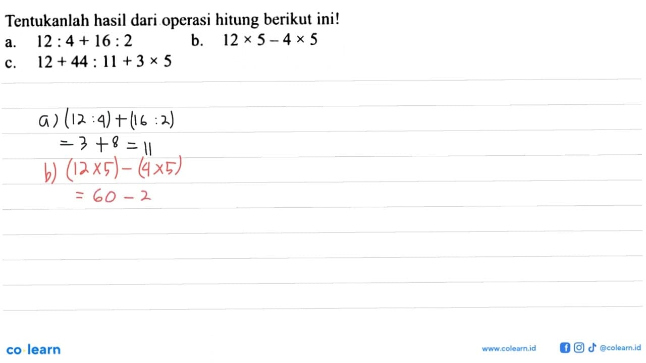 Tentukanlah hasil dari operasi hitung berikut ini! a. 12 :