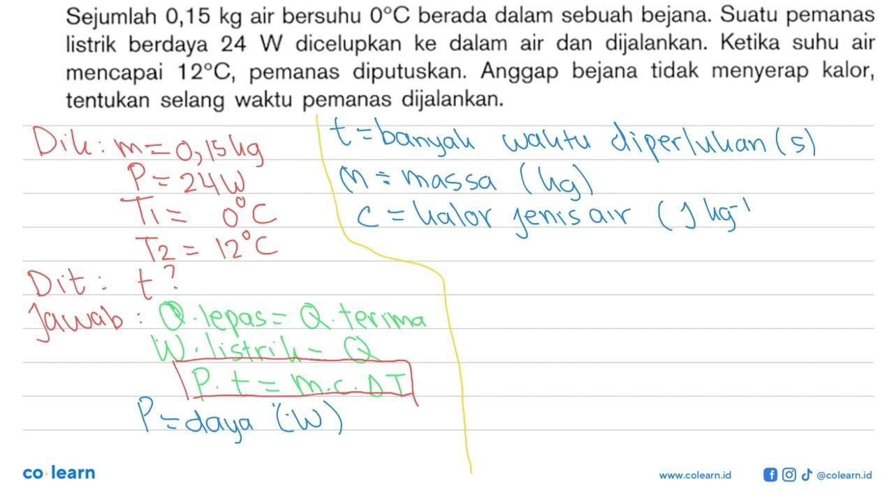 Sejumlah 0,15 kg air bersuhu 0 C. berada dalam sebuah