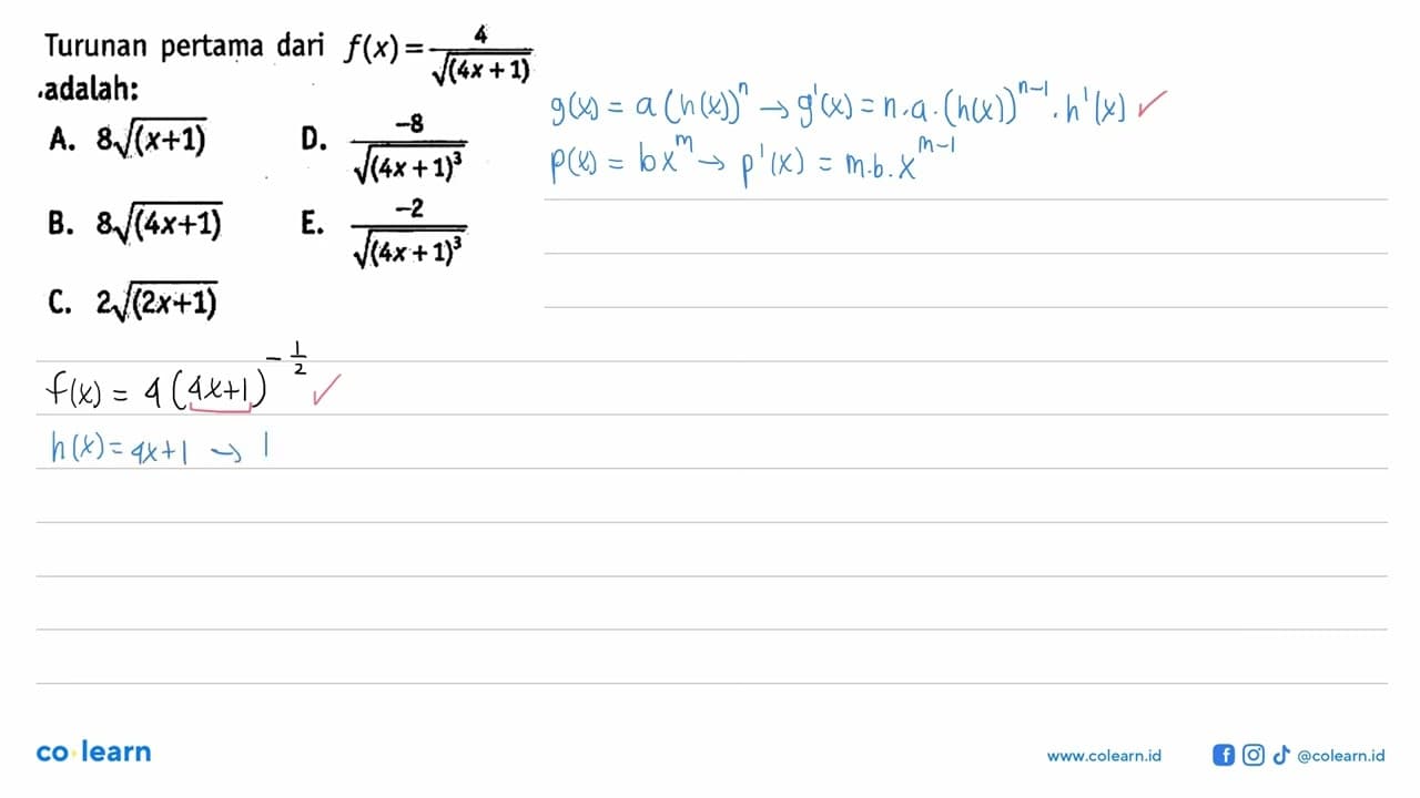 Turunan pertama dari f(x)=4/(akar(4x+1)). adalah: