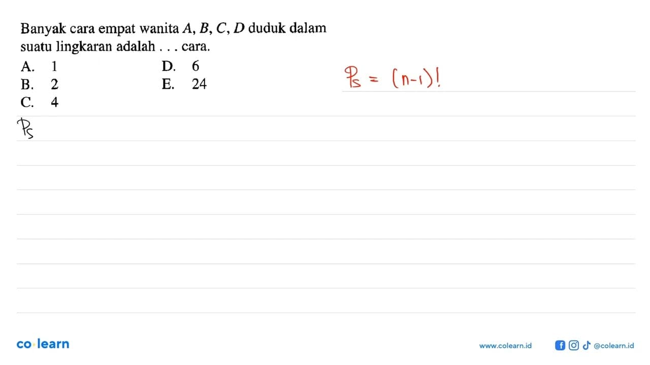 Banyak cara empat wanita A, B, C, D duduk dalam suatu