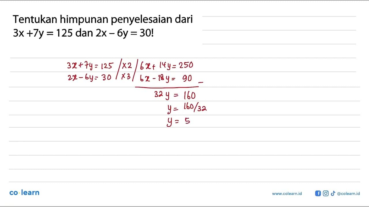 Tentukan himpunan penyelesaian dari 3x + 7y = 125 dan 2x -