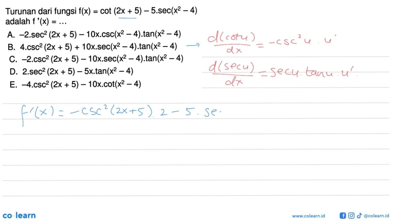 Turunan dari fungsi f(x)=cot (2x + 5) -5.sec(x^2 - 4)