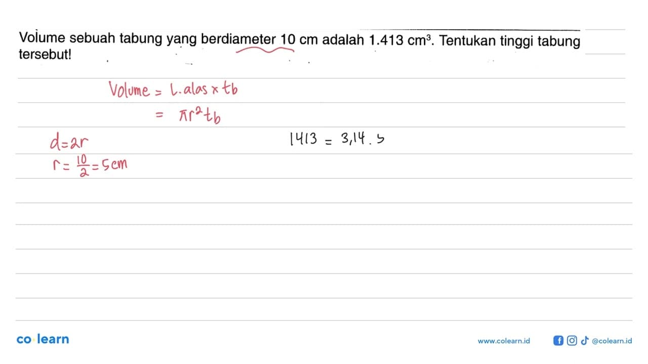 Volume sebuah tabung yang berdiameter 10 cm adalah 1.413