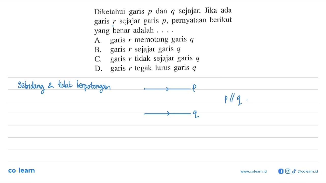 Diketahui garis p dan q sejajar. Jika ada garis r sejajar