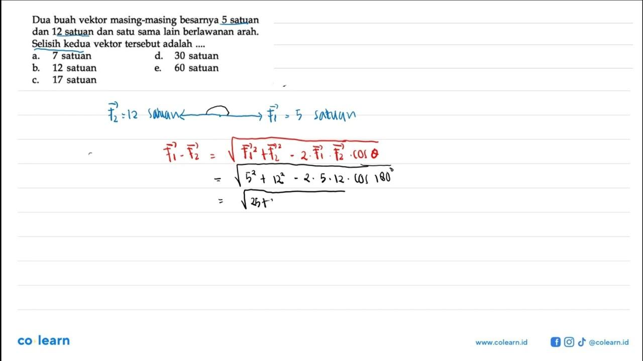 Dua buah vektor masing-masing besarnya 5 satuan dan 12