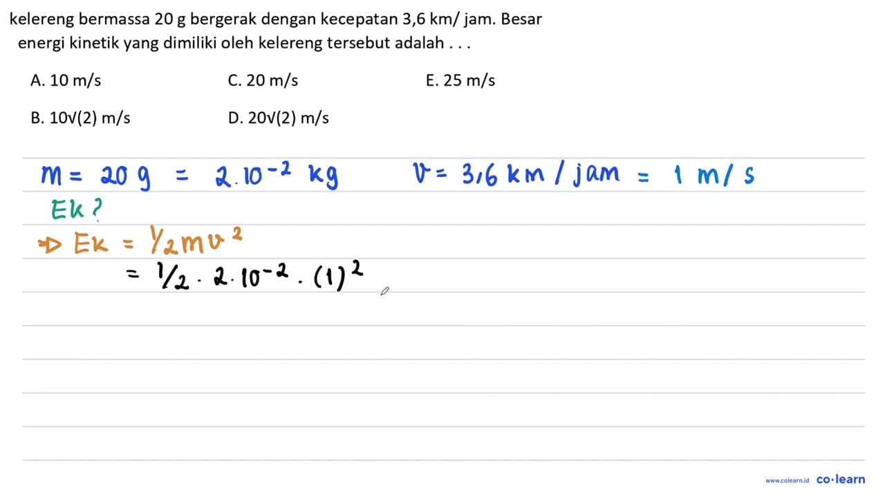 kelereng bermassa 20 ~g bergerak dengan kecepatan 3,6 km /