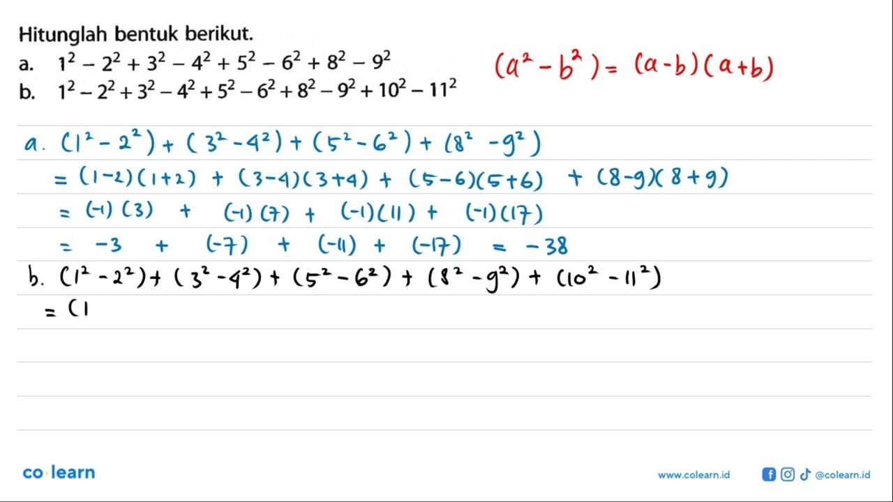 Hitunglah bentuk berikut. a. 1^2 - 2^2 + 3^2 - 4^2 + 5^2 -