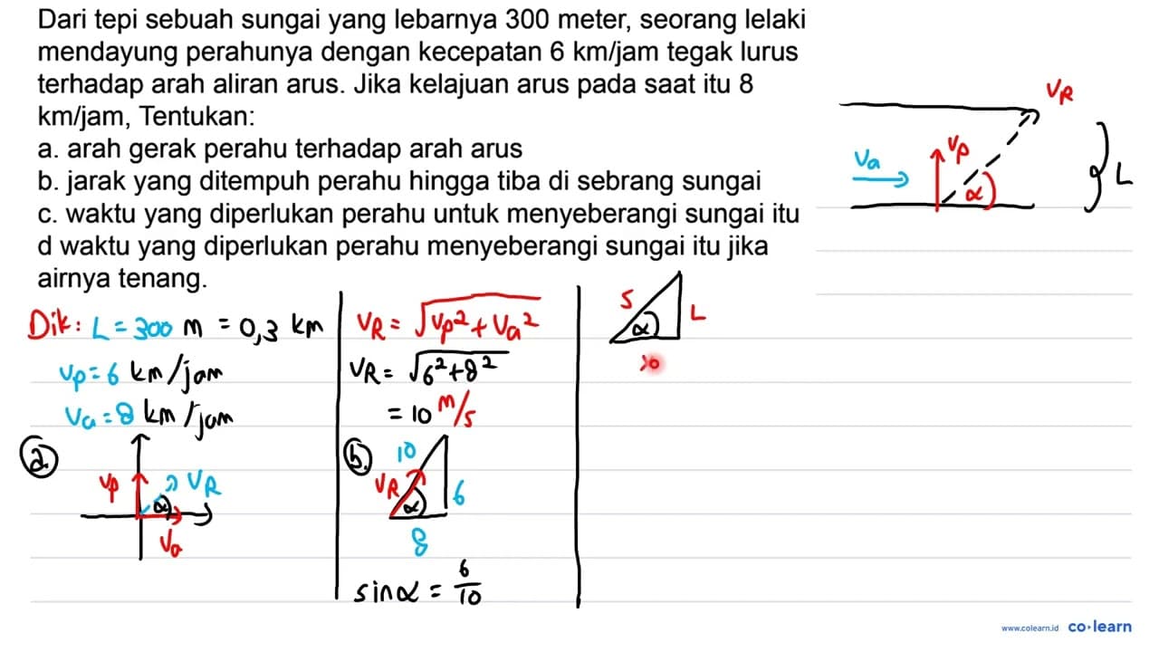 Dari tepi sebuah sungai yang lebarnya 300 meter, seorang