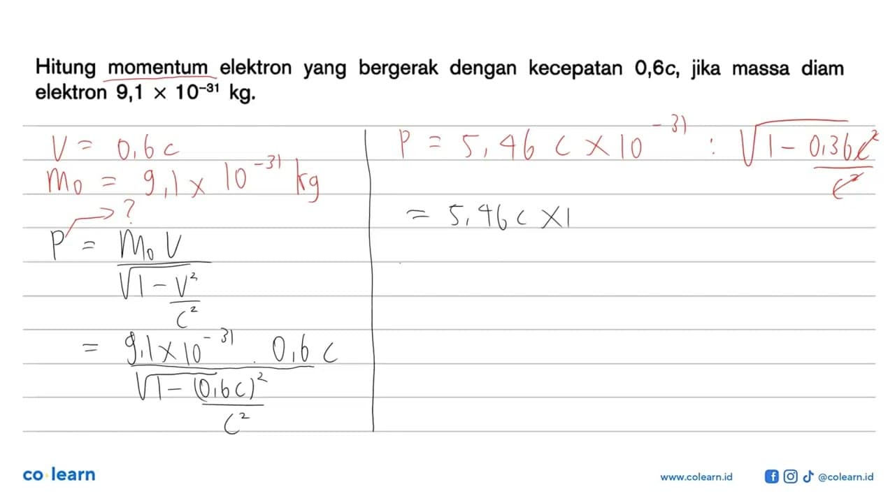 Hitung momentum elektron yang bergerak dengan kecepatan 0,6