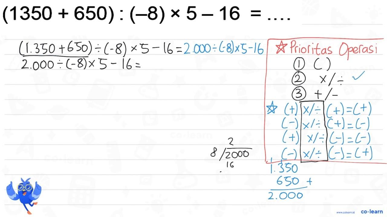 (1350 + 650) : (-8) x 5 - 16 = ....