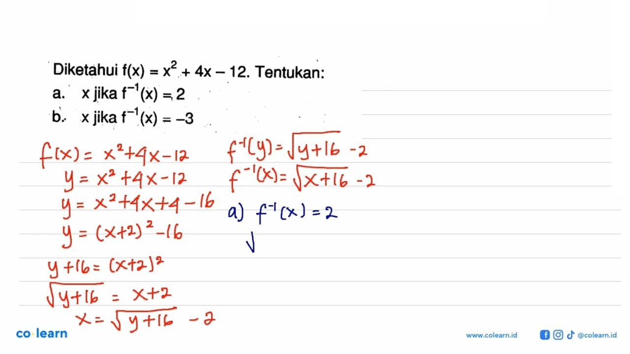 Diketahui f(x)=x^2+4x-12. Tentukan:a. x jika f^(-1)(x)=2 b.