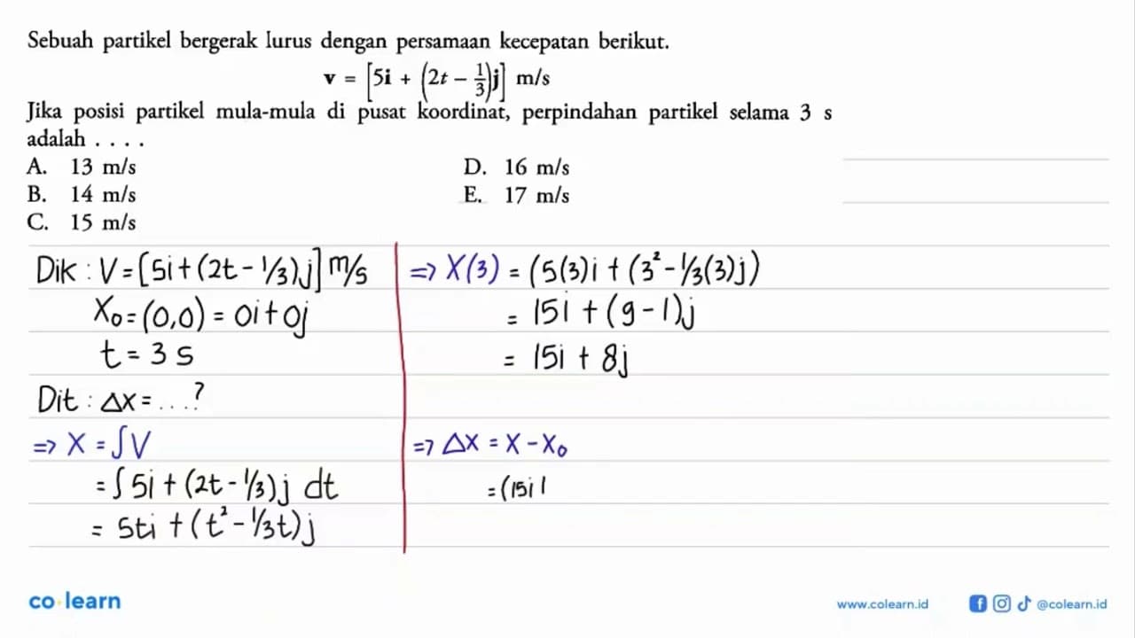 Sebuah partikel bergerak lurus dengan persamaan kecepatan